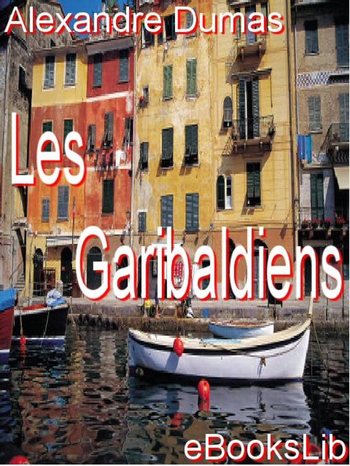 Title details for Les Garibaldiens by Alexandre Dumas - Available